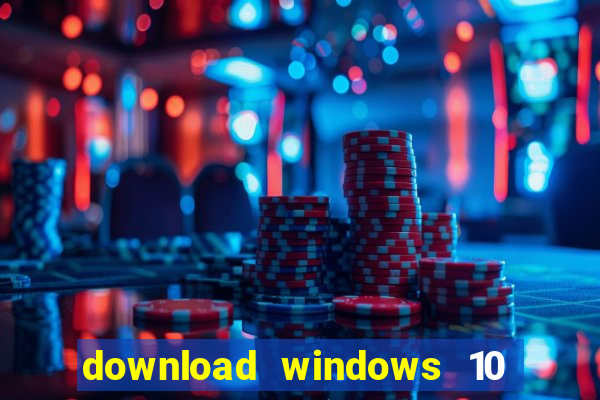 download windows 10 home iso 64 bit